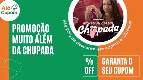 cupom de desconto muito alem da chupada