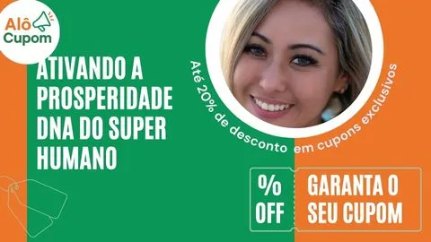 cupom de desconto ativando prosperidade dna super humano